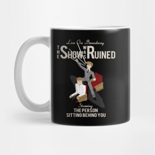 The Show Was Ruined Mug